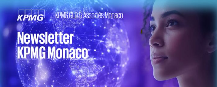Newsletter KPMG Monaco - N°6 : Vos actualités sociales, d'expertise comptable,  juridiques et financières.