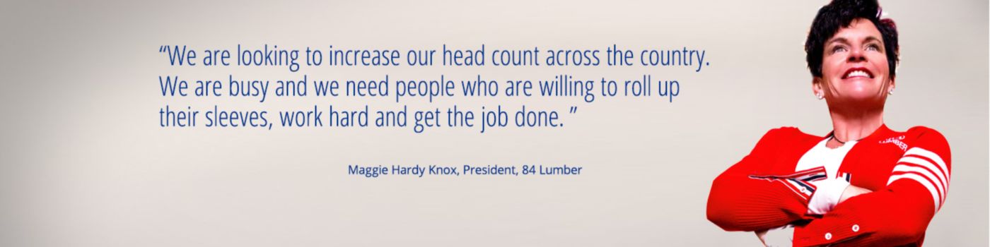 Maggie Hardy Knox, President, 84 Lumber