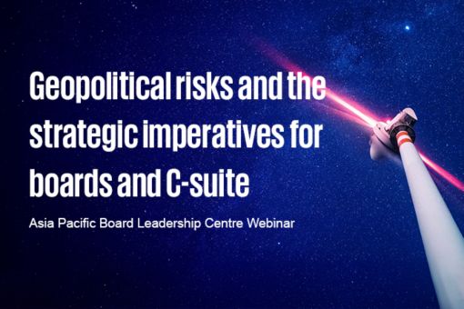 Geopolitical risks and the strategic imperatives for boards and C-suite