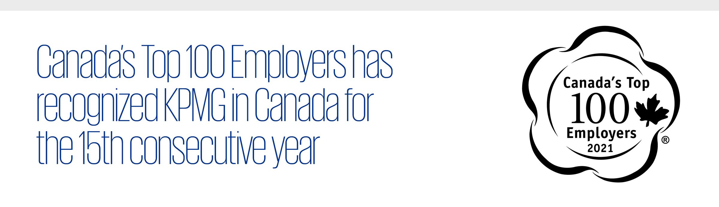 Canada’s Top 100 Employers has recognized KPMG in Canada for the 15th consecutive year
