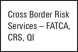 Cross Border Risk Services – FATCA, CRS, QI