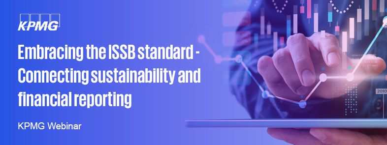 Embracing the ISSB standard Connecting sustainability and financial reporting