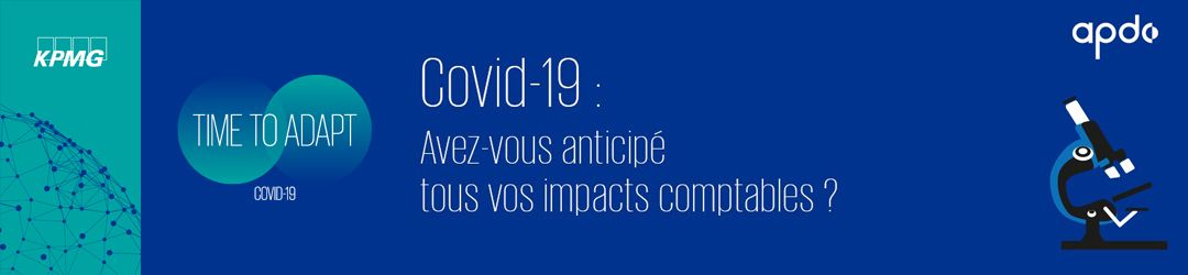 Covid-19 : avez-vous anticipé tous vos impacts comptables ?