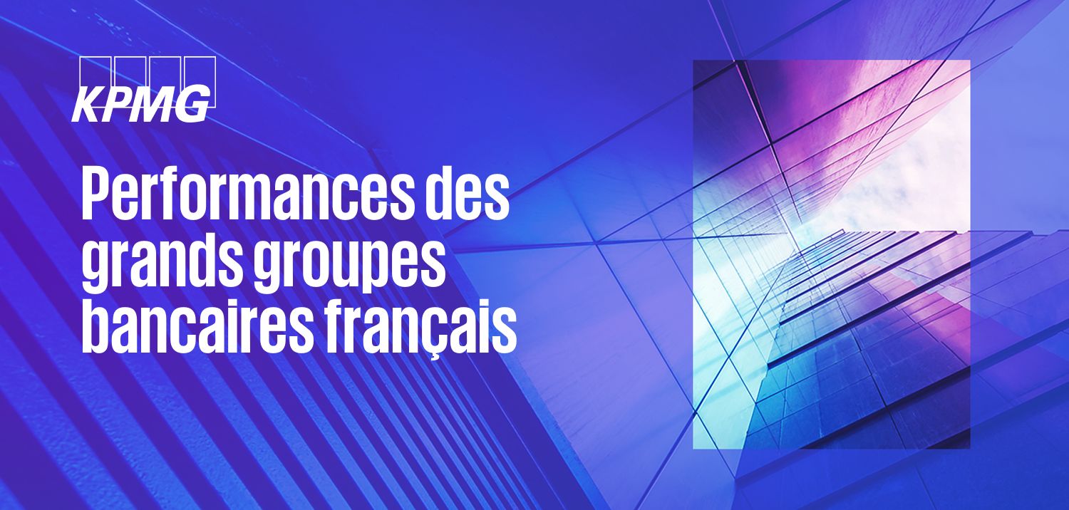 Performances des grands groupes bancaires français