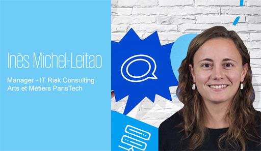 Témoignage d'Inès Michel-Leito , Manager - IT Risk Consulting