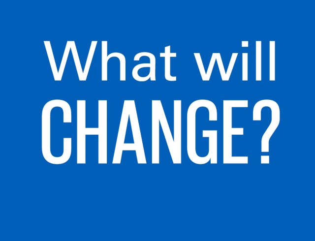 What will change?