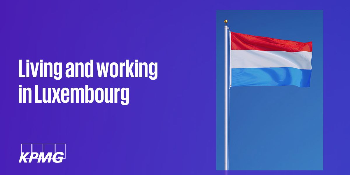 Living and working in Luxembourg - KPMG Luxembourg