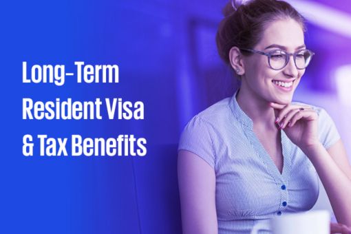 Long‐Term Resident Visa & Tax Benefits
