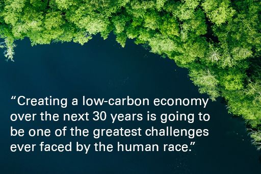 Forrest, with text overlaid "Creating a low-carbon economy over the next 30 years is going to be one of the greatest challenges ever faced by the human race"