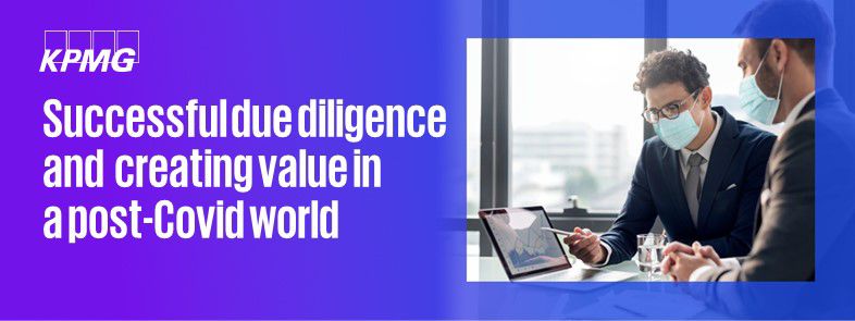 Successful due diligence and creating value in a post-COVID world