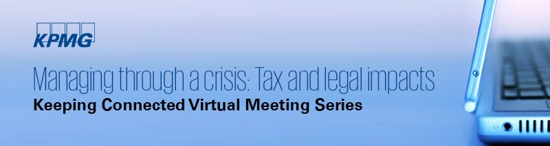 Managing through a crisis: Tax and legal impacts