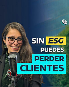 Sin estrategia ESG, tu empresa está condenada