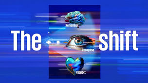 Large white text reading 'The shift', with a rectangle in the middle with a graphic of a brain, eye and heart with text overlaid reading 'Remember, Recognise, Respect'