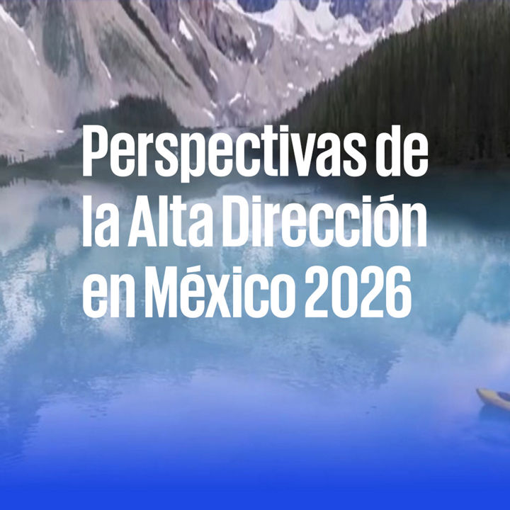 La 21.a edición de Perspectivas de la Alta Dirección en México reúne la visión de 554 líderes, ofreciendo un panorama del entorno corporativo en liderazgo, innovación, tecnología, gestión de riesgos y sostenibilidad